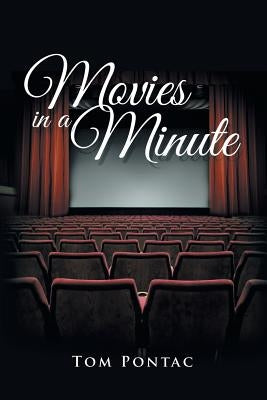 Movies in a Minute: The Essence of the 100 Greatest Films Distilled into a Page or Two of Poetry by Pontac, Tom