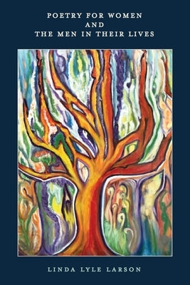 Poetry For Women And The Men In Their Lives Paperback Linda L. Larson, Author