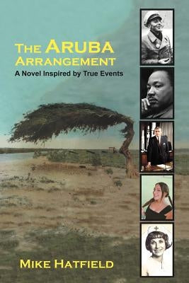 The Aruba Arrangement: A Novel Inspired by True Events. by Hatfield, Mike