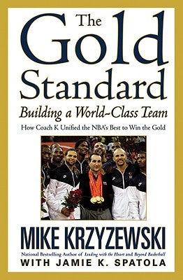The Gold Standard: Building a World-Class Team by Krzyzewski, Mike