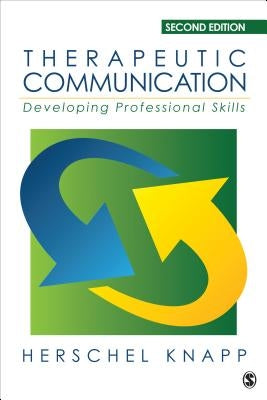 Therapeutic Communication: Developing Professional Skills Paperback Sage Publications, Inc