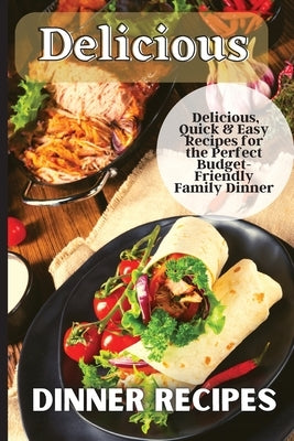 Delicious Dinner Recipes Paperback Angelica S. Davis