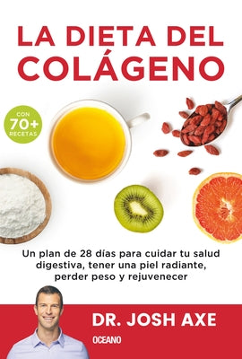 La Dieta del Colágeno by Axe, Josh