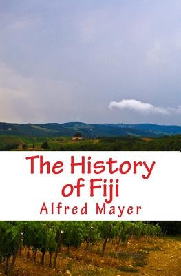 The History of Fiji Paperback Createspace Independent Publishing Platform