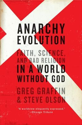 Anarchy Evolution: Faith, Science, and Bad Religion in a World Without God Paperback Harper Perennial