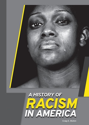 A History of Racism in America by Blohm, Craig E.