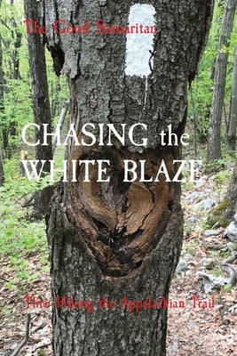 CHASING the WHITE BLAZE: Thru Hiking the Appalachian Trail Paperback Rgk Wellness