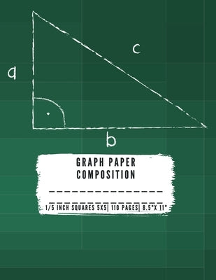 Graph Paper Composition: QUAD RULED 5x5, 0.20 inch size, 1/5 inch Grid paper notebook 110 PAGES Large 8.5 X 11 Large size graph paper compositi by Appleton, A.