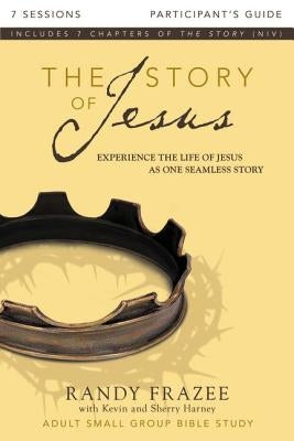 The Story of Jesus Participant's Guide: Experience the Life of Jesus as One Seamless Story Paperback Harperchristian Resources