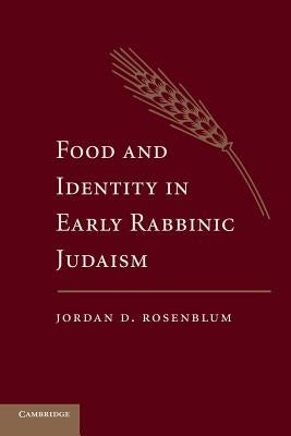 Paperback of Food and Identity in Early Rabbinic Judaism, a scholarly book published by Cambridge University Press, featuring a cover image.