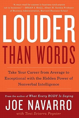 Louder Than Words: Take Your Career from Average to Exceptional with the Hidden Power of Nonverbal Intelligence Paperback William Morrow & Company