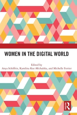 Women in the Digital World by Schiffrin, Anya