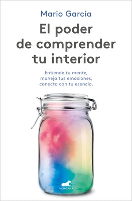 El Poder de Comprender Tu Interior / The Power to Understand Your Inner Self by Garcia, Mario