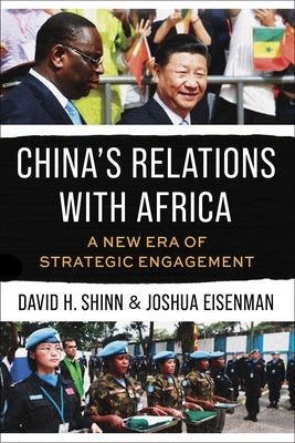 China's Relations with Africa: A New Era of Strategic Engagement Paperback Columbia University Press