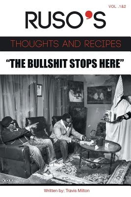 Ruso's Thoughts and Recipes Vol.1 and Vol. 2 "The Bullshit Stops Here" Paperback Page Publishing, Inc.