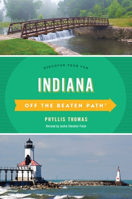 Indiana Off the Beaten Path(r): Discover Your Fun Globe Pequot Press