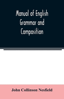 Manual of English grammar and composition Paperback Alpha Edition