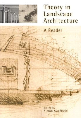 Theory in Landscape Architecture: A Reader Paperback University of Pennsylvania Press