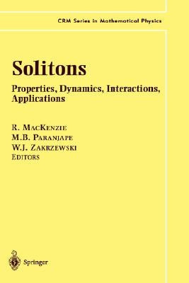 Solitons: Properties, Dynamics, Interactions, Applications by MacKenzie, R.