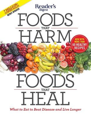 Foods That Harm, Foods That Heal: What to Eat to Beat Disease and Live Longer by Editors of Reader's Digest