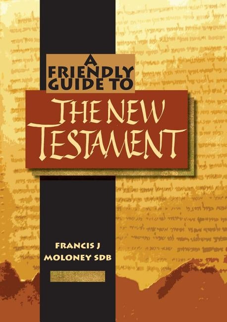Friendly Guide to the New Testament Paperback Garratt Publishing