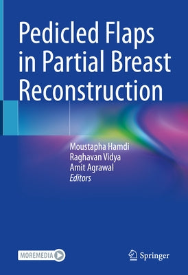 Pedicled Flaps in Partial Breast Reconstruction by Hamdi, Moustapha