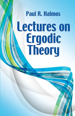 Lectures on Ergodic Theory Paperback Dover Publications