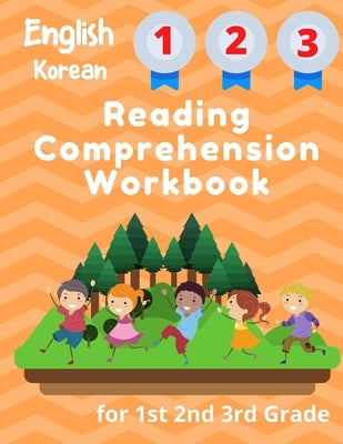 English Korean Reading Comprehension Workbook for 1st 2nd 3rd Grade: Essential Test-Prep Exercises to Teach Your Kids Paperback Independently Published