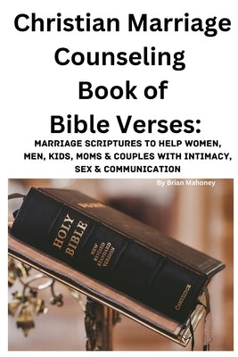 Christian Marriage Counseling Book of Bible Verses by Mahoney, Brian
