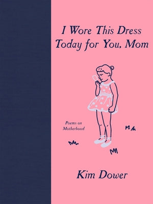 I Wore This Dress Today for You, Mom Paperback Red Hen Press