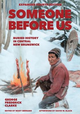 Someone Before Us: Buried History In Central New Brunswick Paperback Chapel Street Editions
