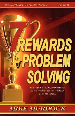 7 Rewards of Problem Solving by Murdock, Mike