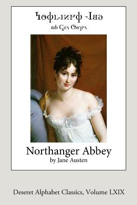 Northanger Abbey (Deseret Alphabet edition) Paperback Createspace Independent Publishing Platform
