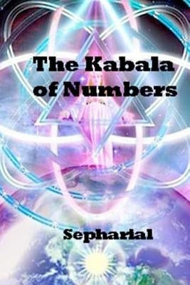 The Kabala Of Numbers by Sepharial