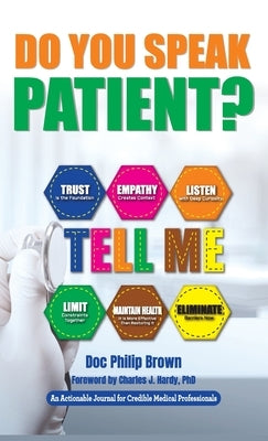 Do You Speak Patient?: An Actionable Journal for Credible Medical Professionals by Brown, Doc Philip