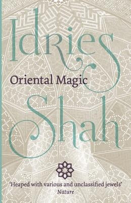 Oriental Magic by Shah, Idries