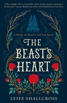 The Beast's Heart: A Novel of Beauty and the Beast by Shallcross, Leife