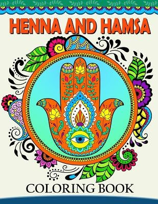 Henna and Hamsa Coloring Book: Intricate tatoo Design for Adults Coloring Book Paperback Createspace Independent Publishing Platform