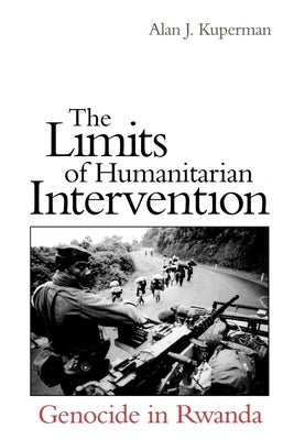 The Limits of Humanitarian Intervention: Genocide in Rwanda Paperback Brookings Institution Press