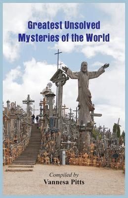 Greatest Unsolved Mysteries of the World Paperback Alpha Edition