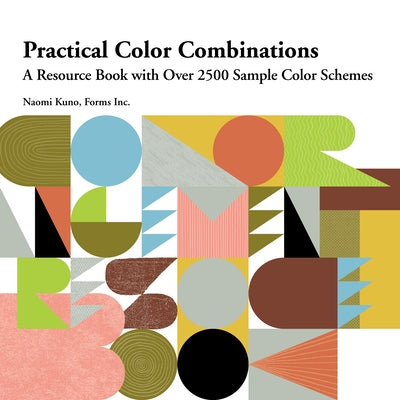 Practical Color Combinations: A Resource Book with Over 2500 Sample Color Schemes by Kuno, Naomi