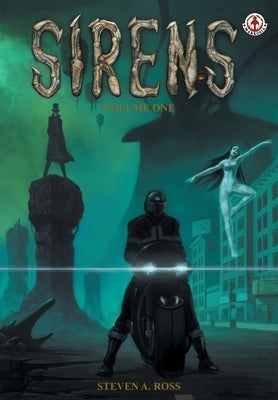 Sirens: Volume 1 by Ross, Steven