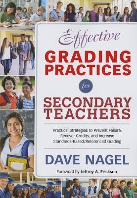 Effective Grading Practices for Secondary Teachers: Practical Strategies to Prevent Failure, Recover Credits, and Increase Standards-Based/Referenced Paperback Corwin Publishers
