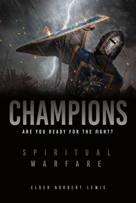 Champions: Are you ready for the fight? by Lewis, Elder Norbert