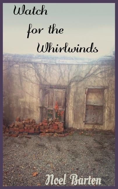 Paperback novel "Watch for the Whirlwinds" by Noel Barton, showing the book cover with colorful illustrations.