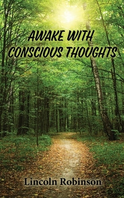 Awake with Conscious Thoughts Paperback Lincoln Robinson