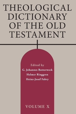 Theological Dictionary of the Old Testament: Volume X by Botterweck, G. Johannes