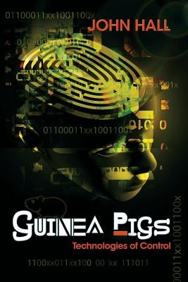 Guinea Pigs: Technologies of Control Paperback Strategic Book Publishing & Rights Agency, LL