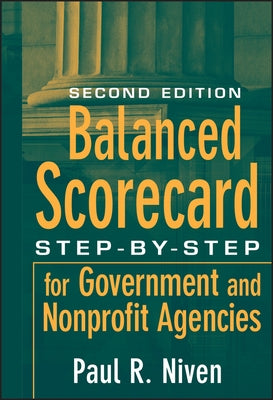 Balanced Scorecard: Step-by-Step for Government and Nonprofit Agencies, 2nd Edition by Niven, Paul R.