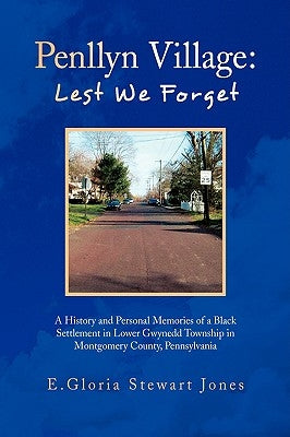 Penllyn Village: Lest We Forget by Jones, E. Gloria Stewart